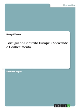 按需印刷POR Portugal no Contexto Europeu. Sociedade e Conhecimento[9783656497530]