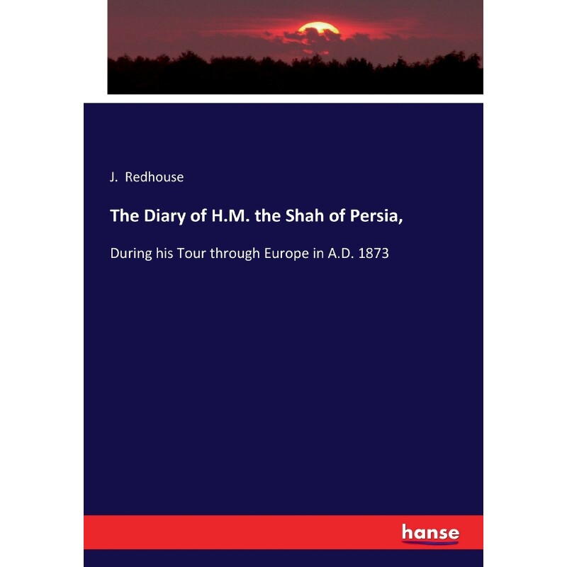 按需印刷不退不换The Diary of H.M. the Shah of Persia,[9783744746113]