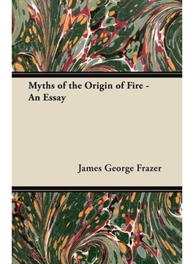 按需印刷Myths of the Origin of Fire - An Essay[9781447445258]