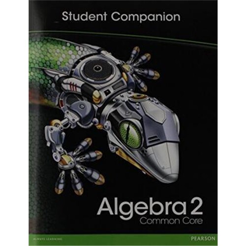 High School Math 2012 Common-Core Algebra 2 Student Companion Book   高中数学2012代数2 学生配套书10-11年级 无答案