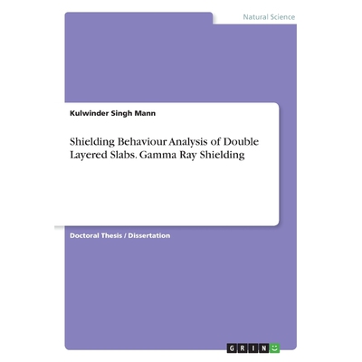 按需印刷不退不换Shielding Behaviour Analysis of Double Layered Slabs. Gamma Ray Shielding[9783668780132]