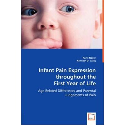 按需印刷Infant Pain Expression throughout the First Year of Life[9783836499989]