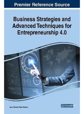 按需印刷不退不换Business Strategies and Advanced Techniques for Entrepreneurship 4.0[9781522549789]