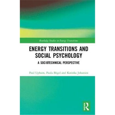 按需印刷不退不换Energy Transitions and Social Psychology:A Sociotechnical Perspective[9781138311756]