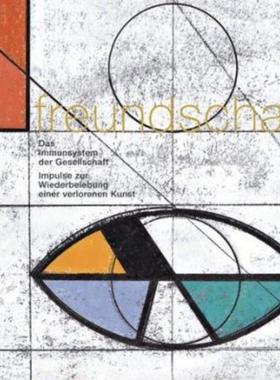 预订【德语】 Freundschaft:Das Immunsystem der Gesellschaft. Impulse zur Wiederbelebung einer verlorenen Kunst