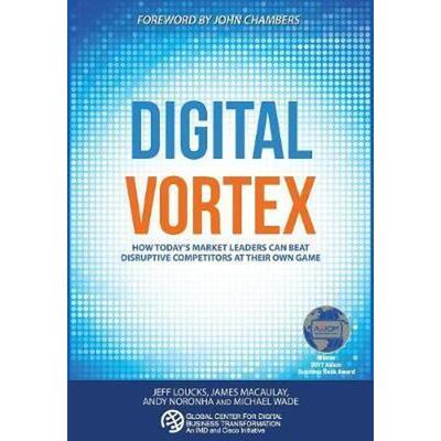 按需印刷Digital Vortex:How Today's Market Leaders Can Beat Disruptive Competitors at Their Own Game[9781945010002]