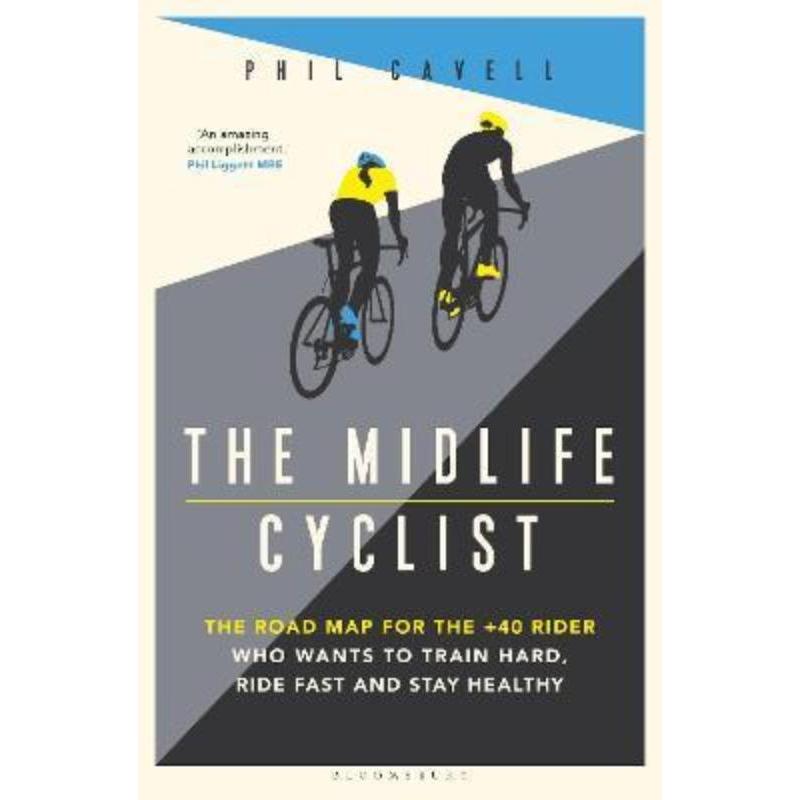 预订The Midlife Cyclist:The Road Map for the +40 Rider Who Wants to Train Hard, Ride Fast and Stay Healthy