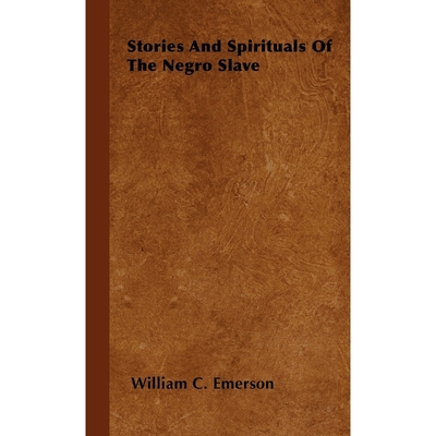 按需印刷Stories And Spirituals Of The Negro Slave[9781446505717]