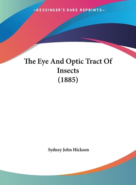 按需印刷The Eye And Optic Tract Of Insects (1885)[9781120878076]