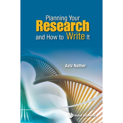 按需印刷不退不换Planning Your Research and How to Write It[9789814651042]