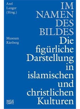 预订不退不换德语 Im Namen des Bildes:Die figürliche Darstellung in den islamischen & christlichen Kulturen. Katalog zur