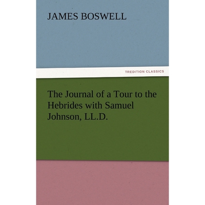 按需印刷不退不换The Journal of a Tour to the Hebrides with Samuel Johnson, LL.D.[9783842460652]