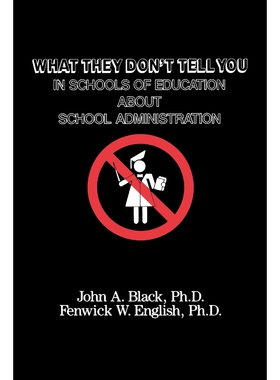 按需印刷不退不换What They Don't Tell You in Schools of Education about School Administration[9780810842960]