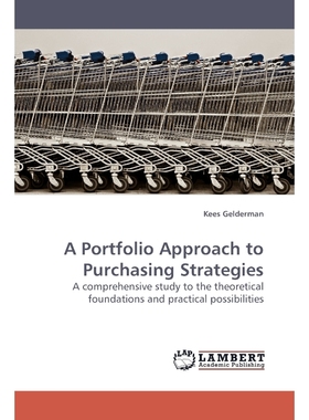 按需印刷A Portfolio Approach to Purchasing Strategies[9783838306025]