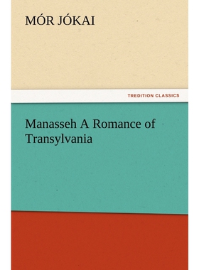 按需印刷不退不换Manasseh a Romance of Transylvania[9783847232902]