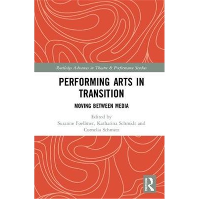 按需印刷不退不换Performing Arts in Transition[9781138574014]