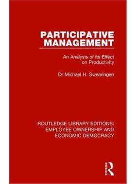 按需印刷Participative Management:An Analysis of its Effect on Productivity[9781138561113]