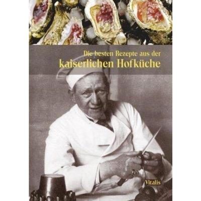 预订【德语】 Die besten Rezepte aus der kaiserlichen Hofküche:Von Tafelspitz bis Kaise