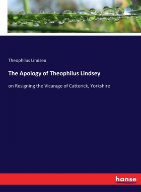 按需印刷不退不换The Apology of Theophilus Lindsey[9783337060749]