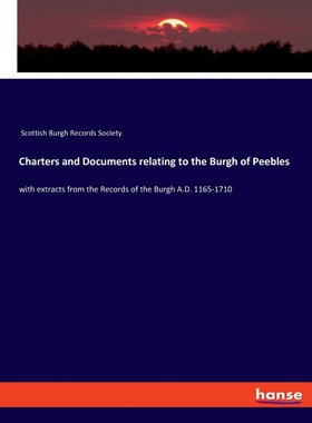 按需印刷不退不换Charters and Documents relating to the Burgh of Peebles[9783348059220]