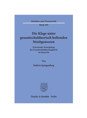 预订【德语】Die Klage unter gesamtschuldnerisch haftenden Streitgenossen.:Prozessuale Neuregelung des Gesamtschuldneraus