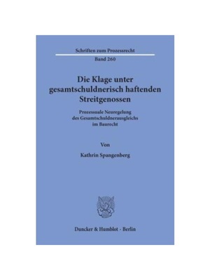 预订【德语】Die Klage unter gesamtschuldnerisch haftenden Streitgenossen.:Prozessuale Neuregelung des Gesamtschuldneraus