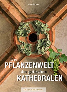 预订【德语】 Die Pflanzenwelt der gotischen Kathedralen: