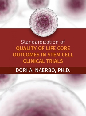 按需印刷Standardization of Quality of Life Core Outcomes in Stem Cell Clinical Trials[9781612334660]
