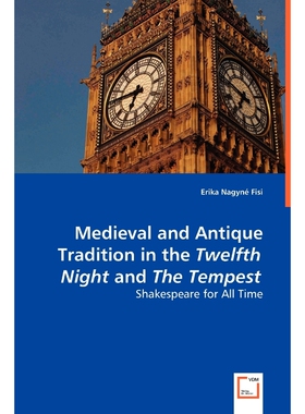 按需印刷不退不换Medieval and Antique Tradition in the Twelth Night and The Tempest[9783639044706]