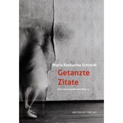预订【德语】 Getanzte Zitate:Vom choreografierten Déjà-v