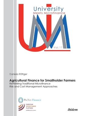 预订Agricultural Finance for Smallholder Farmers. Rethinking Traditional Microfinance Risk and Cost Mana