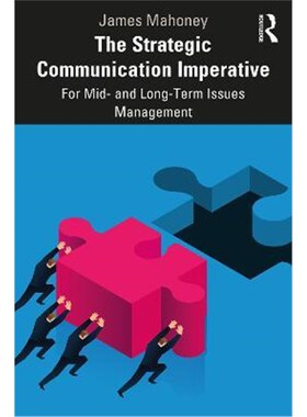 按需印刷不退不换The Strategic Communication Imperative:For Mid- and Long-Term Issues Management[9781032011394]