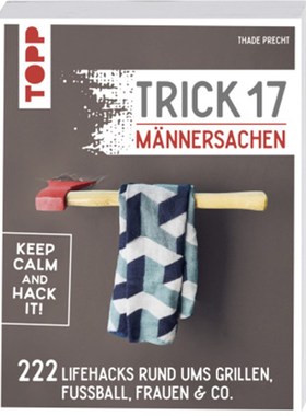 预订【德语】Trick 17 - Männersachen:222 geniale Lifehacks rund um Grillen, Fußball, Frauen