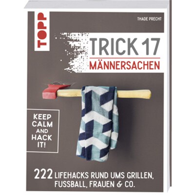 预订【德语】Trick 17 - Männersachen:222 geniale Lifehacks rund um Grillen, Fußball, Frauen
