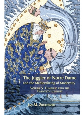 预订Juggler of Notre Dame and the Medievalizing of Modernity