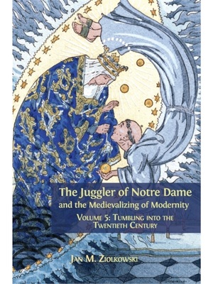 预订Juggler of Notre Dame and the Medievalizing of Modernity