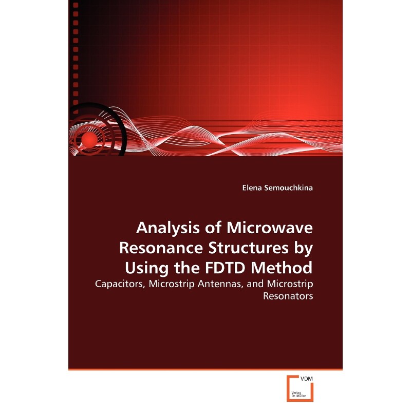按需印刷不退不换Analysis of Microwave Resonance Structures by Using the FDTD Method[9783639188998]