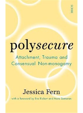 预订Polysecure:Attachment, Trauma and Consensual Non-monogamy