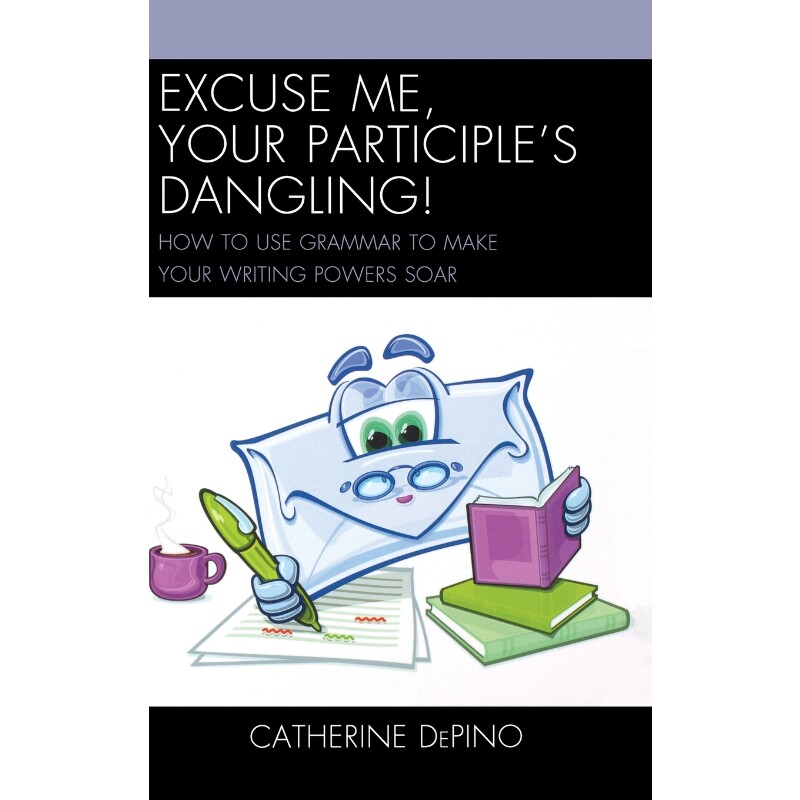 按需印刷不退不换Excuse Me, Your Participle's Dangling[9781475802764]