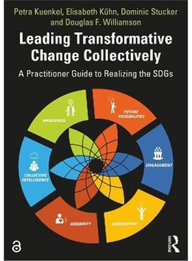 按需印刷Leading Transformative Change Collectively:A Practitioner Guide to Realizing the SDGs[9780367471187]