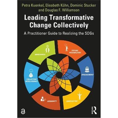 按需印刷Leading Transformative Change Collectively:A Practitioner Guide to Realizing the SDGs[9780367471187]