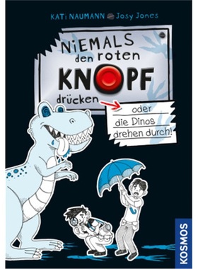 预订【德语】Niemals den roten Knopf drucken, 3, oder die Dinos drehen durch![9783440167991]
