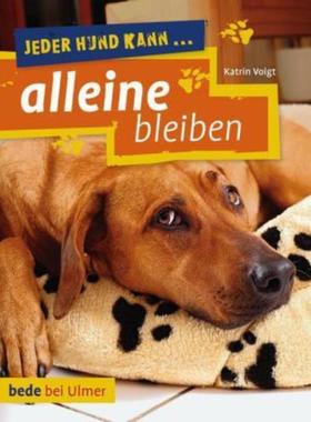 预订【德语】 Jeder Hund kann alleine bleiben:Keine Angst vor dem Alleinsein