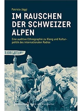 预订【德语】 Im Rauschen der Schweizer Alpen:Eine auditive Ethnographie zu Klang und Kulturpolitik des internationalen R