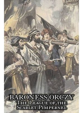 预订The League of the Scarlet Pimpernel by Baroness Orczy Juvenile Fiction, Action & Adventure