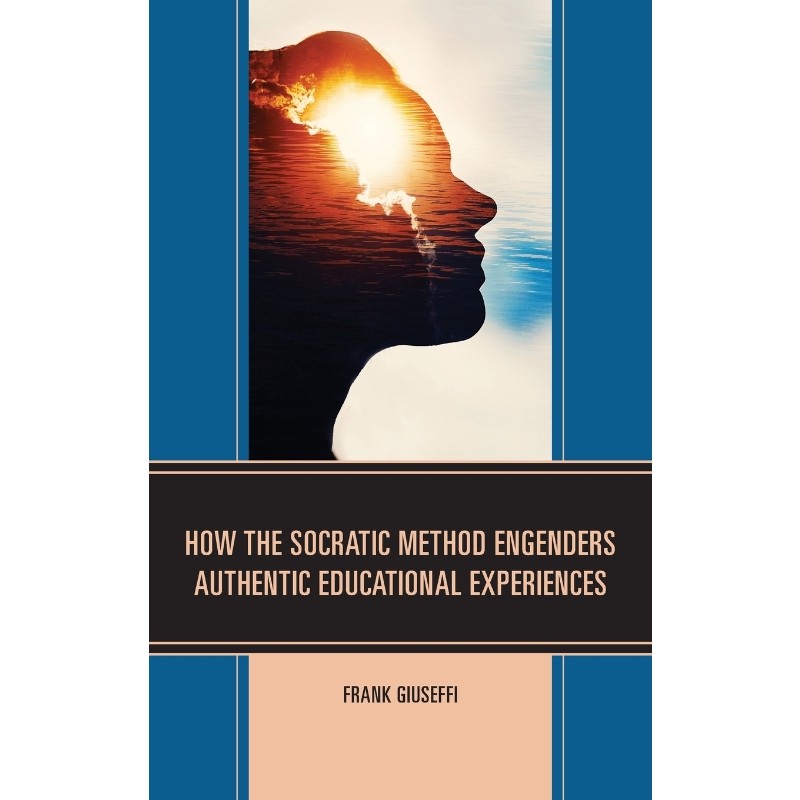 按需印刷How the Socratic Method Engenders Authentic Educational Experiences[9781793601933] - 封面