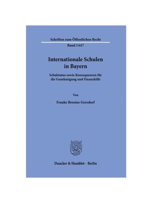 预订【德语】Internationale Schulen in Bayern.:Schulstatus sowie Konsequenzen für die Genehmigung und Finanzhilfe.