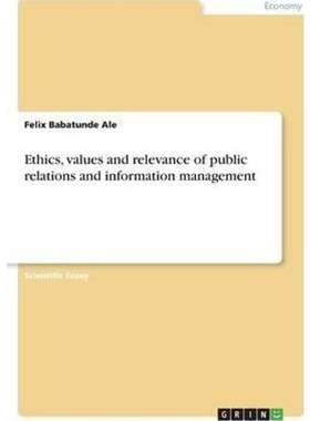 按需印刷Ethics, values and relevance of public relations and information management[9783668357440]
