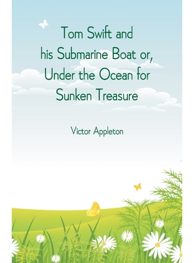 按需印刷Tom Swift and his Submarine Boat or, Under the Ocean for Sunken Treasure[9789352975969]