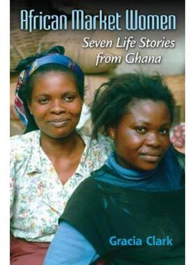 预订不退不换African Market Women:Seven Life Stories from Ghana